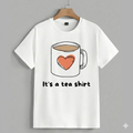 White t-shirt with a graphic of a coffee mug with a heart and text 'It's a tea shirt' on a gray background